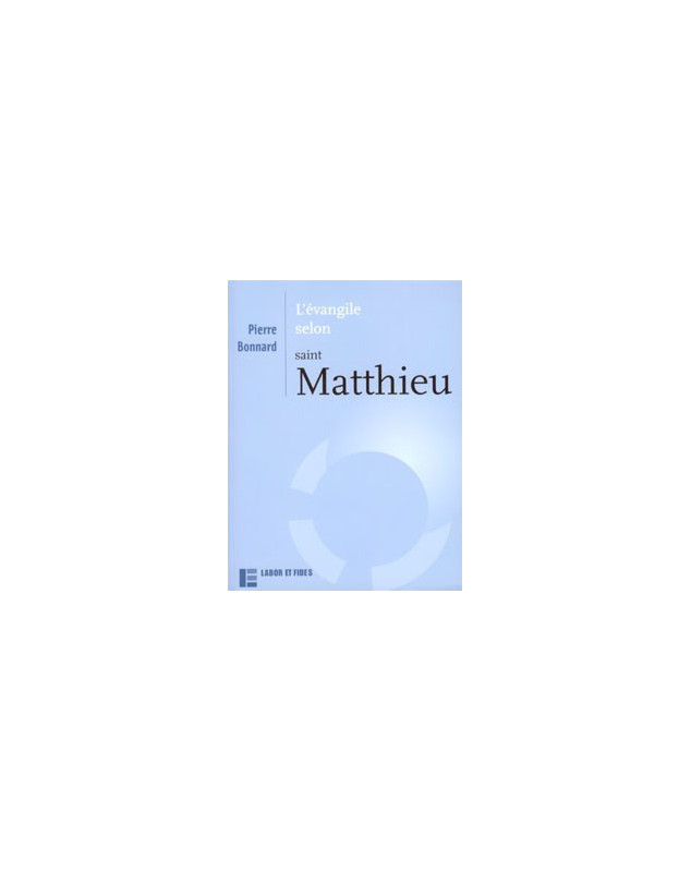 L'évangile selon saint Matthieu - Librairie chrétienne en ligne 7ici