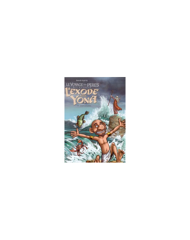 L'Exode selon Yona Tome 3 Effervescence Le voyage des pères 2ème période - Librairie chrétienne en ligne 7ici