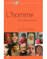 L'homme, vision biblique et africaine - Librairie chrétienne en ligne 7ici