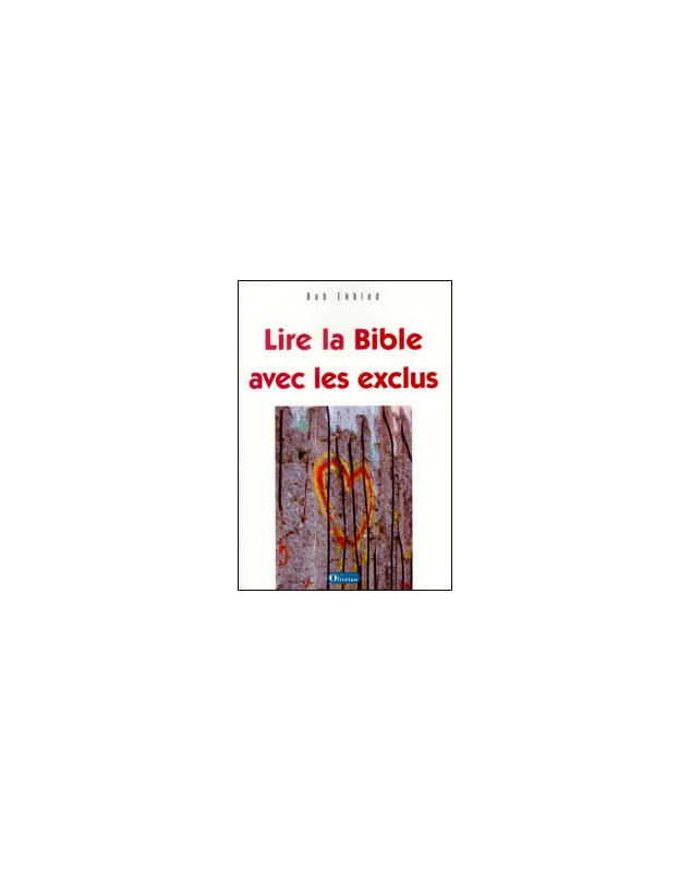 Lire la Bible avec les exclus - Librairie chrétienne en ligne 7ici