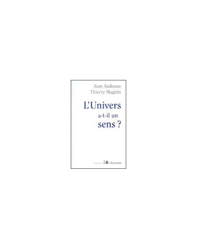 L'Univers a-t-il un sens ? - Librairie chrétienne en ligne 7ici