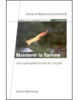 Maintenir la flamme une spiritualité à vivre en couple - Librairie chrétienne en ligne 7ici