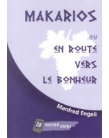 Makarios ou en route vers le bonheur - Librairie chrétienne en ligne 7ici