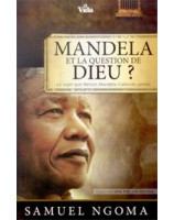 Mandela et la question de Dieu ? - Librairie chrétienne en ligne 7ici