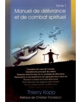 Manuel de délivrance et de combat spirituel - tome 1 - Librairie chrétienne en ligne 7ici