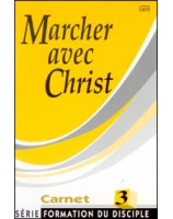 Marcher avec Christ - formation du disciple carnet 3 - Librairie chrétienne en ligne 7ici