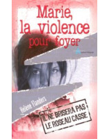 Marie, la violence pour foyer - Librairie chrétienne en ligne 7ici