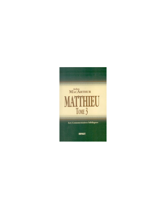 Matthieu 16 à 23 - Tome 3 - Librairie chrétienne en ligne 7ici