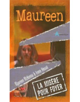 Maureen la misère pour foyer - Librairie chrétienne en ligne 7ici