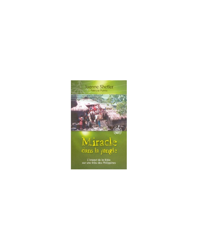 Miracle dans la jungle - Librairie chrétienne en ligne 7ici