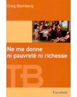 Ne me donne ni pauvreté ni richesse - Librairie chrétienne en ligne 7ici