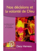 Nos décisions et la volonté de Dieu - Librairie chrétienne en ligne 7ici