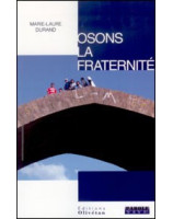 Osons la fraternité - Librairie chrétienne en ligne 7ici