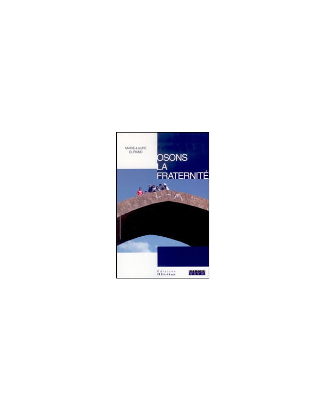 Osons la fraternité - Librairie chrétienne en ligne 7ici