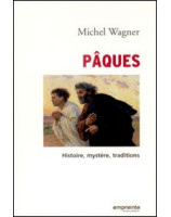 Pâques - Histoire, mystère, traditions