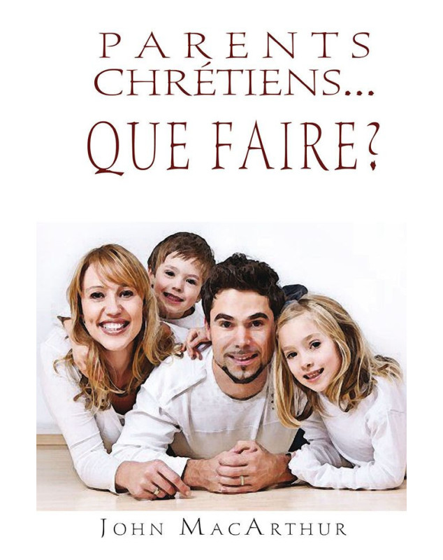 Parents chrétiens ... Que Faire ?