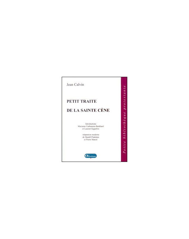 Petit traité de la sainte Cène - Librairie chrétienne en ligne 7ici