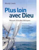 Plus loin avec Dieu - Manuel d'études bibliques - Librairie chrétienne en ligne 7ici