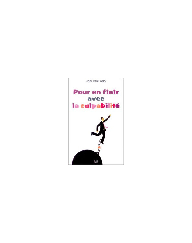 Pour en finir avec la culpabilité - Librairie chrétienne en ligne 7ici
