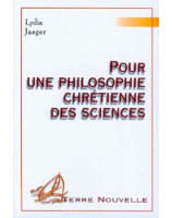 Pour une philosophie chrétienne des sciences - Librairie chrétienne en ligne 7ici