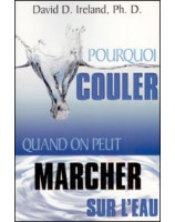 Pourquoi couler quand on peut marcher sur l'eau - Librairie chrétienne en ligne 7ici