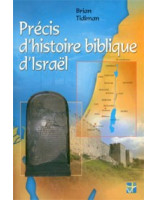 Précis d'histoire biblique d'Israël - Librairie chrétienne en ligne 7ici