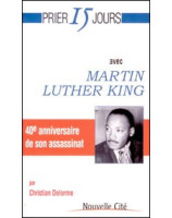 Prier 15 jours avec Martin Luther King