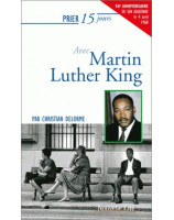 Prier 15 jours avec Martin Luther King - Librairie chrétienne en ligne 7ici