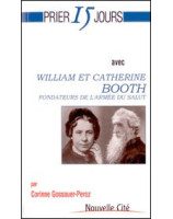 Prier 15 jours avec William et Catherine Booth - Librairie chrétienne en ligne 7ici