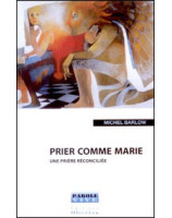 Prier comme Marie - Librairie chrétienne en ligne 7ici