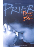 Prier Parler avec Dieu - Librairie chrétienne en ligne 7ici