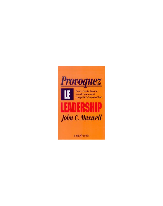 Provoquez le leadership - Librairie chrétienne en ligne 7ici