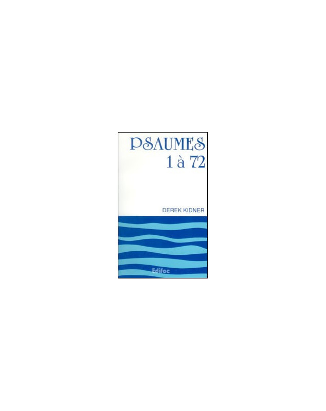 Psaumes 1 à 72 - Librairie chrétienne en ligne 7ici