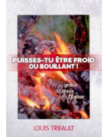 Puisses tu être froid ou bouillant ! - Librairie chrétienne en ligne 7ici