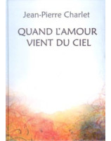 Quand l'amour vient du ciel - Librairie chrétienne en ligne 7ici