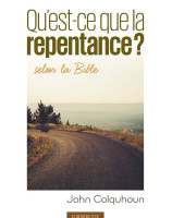 Qu'est ce que la repentance selon la Bible ?