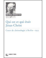 Qui est et qui était Jésus-Christ. Cours de Christologie à Berlin 1933 - Librairie chrétienne en ligne 7ici