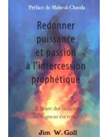 Redonner puissance et passion à l'intercession prophétique - Librairie chrétienne en ligne 7ici