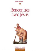 Rencontres avec Jésus - Librairie chrétienne en ligne 7ici