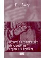 Résumé du commentaire de F. Godet sur l'épître aux Romains - Librairie chrétienne en ligne 7ici