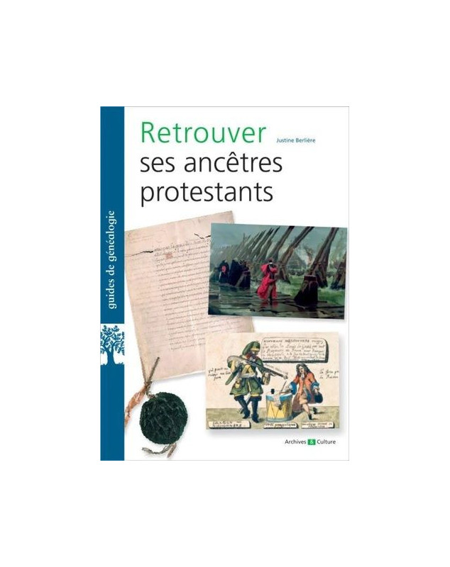 Retrouver ses ancêtres protestants - Librairie chrétienne en ligne 7ici