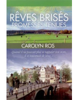 Rêves brisés, promesses tenues - Librairie chrétienne en ligne 7ici