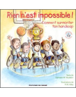 Rien n'est impossible - comment surmonter ton handicap - Librairie chrétienne en ligne 7ici