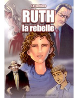 Ruth La rebelle - Librairie chrétienne en ligne 7ici