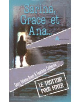 Sarina, Grace et Ana, le trottoir pour foyer - Librairie chrétienne en ligne 7ici