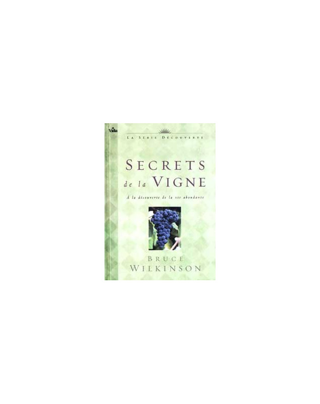 Secrets de la vigne - Librairie chrétienne en ligne 7ici