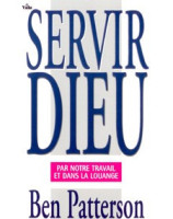 Servir Dieu par notre travail et dans la louange - Librairie chrétienne en ligne 7ici