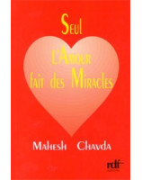 Seul l'Amour fait des miracles - Librairie chrétienne en ligne 7ici