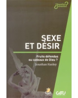 Sexe et désir, fruits défendus ou cadeaux de Dieu ? - Librairie chrétienne en ligne 7ici