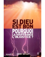 Si Dieu est bon pourquoi la souffrance l'injustice ? - Librairie chrétienne en ligne 7ici